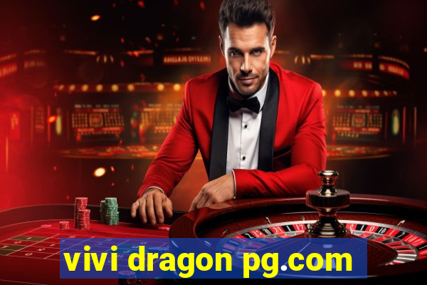 vivi dragon pg.com